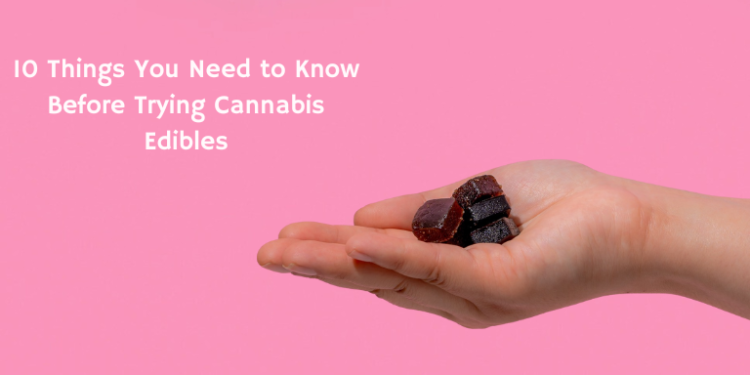 10 Essential Things to Know Before Trying Cannabis Edibles– The Trost