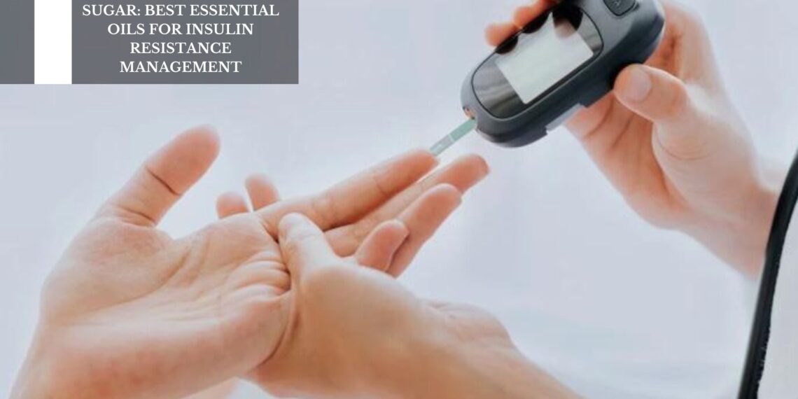 Best Essential Oils For Insulin Resistance Management
– Moksha Lifestyle Products