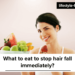 what to eat to stop hair fall immediately