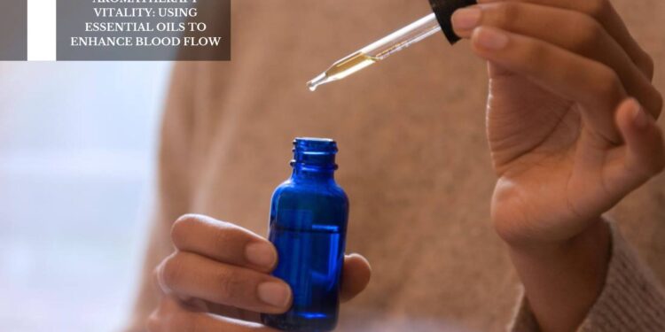 Using Essential Oils To Enhance Blood Flow
– Moksha Lifestyle Products