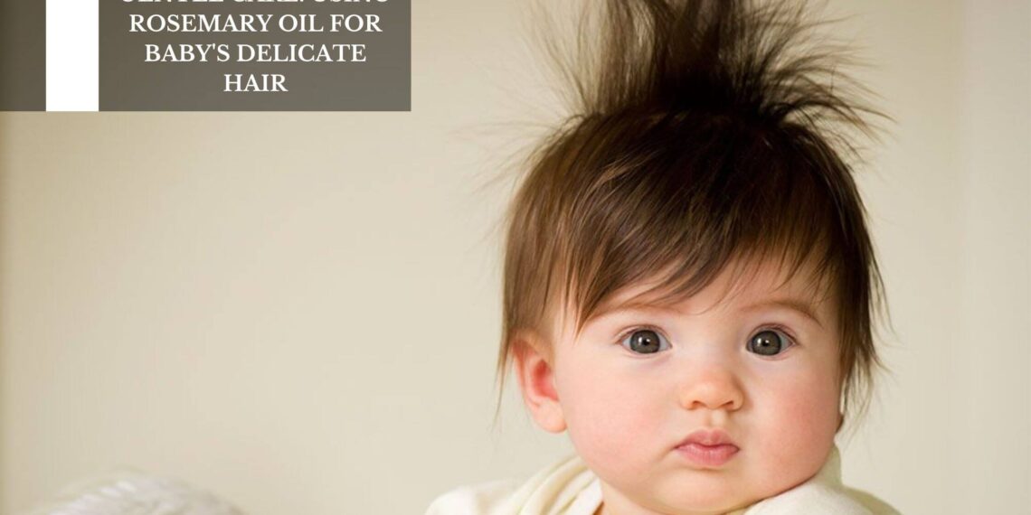 Using Rosemary Oil For Baby’s Delicate Hair
– Moksha Lifestyle Products