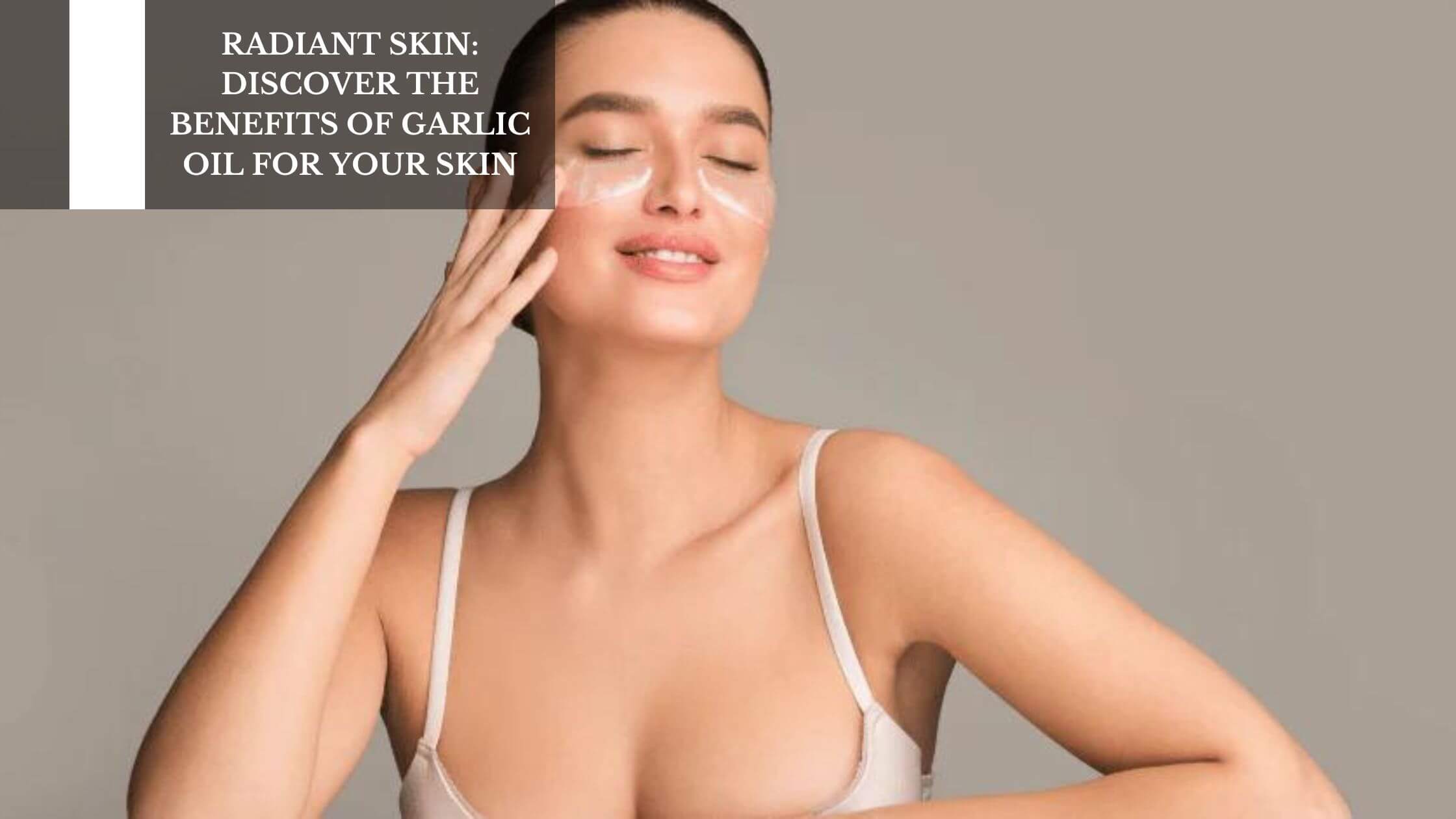 Discover The Benefits Of Garlic Oil For Your Skin
– Moksha Lifestyle Products