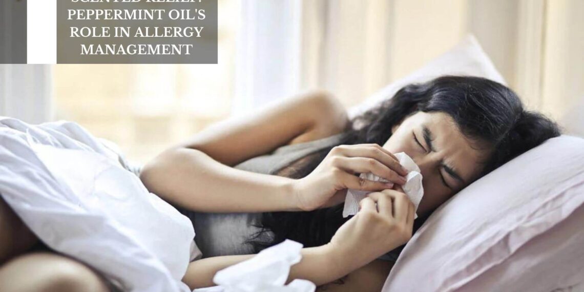 Peppermint Oil’s Role In Allergy Management
– Moksha Lifestyle Products