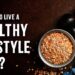 Discover Methods To Healthy Lifestyle | Mind-Blowing Tips | Wholesome Foods