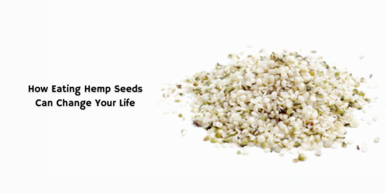 How Eating Hemp Seeds Can Change Your Life– The Trost