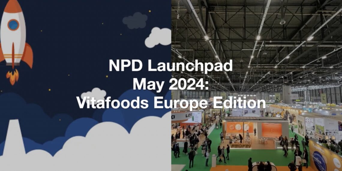 NPD launchpad May 2024: Vitafoods Edition