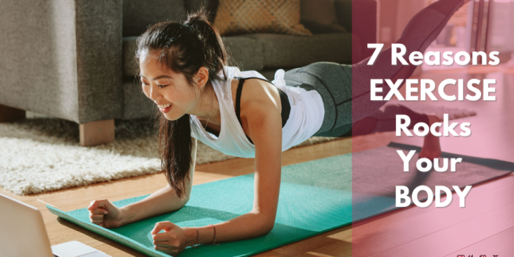 7 Reasons Exercise Rocks Your Body and Your Life