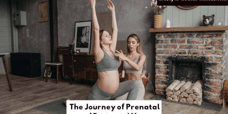 Journey of Prenatal and Postnatal Yoga: Nurturing Mind and Body