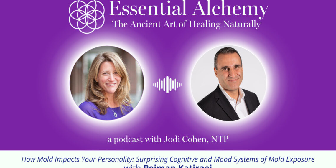 Season 4, Episode 14: How Mold Impacts Your Personality: Surprising Cognitive and Mood Systems of Mold Exposure with Pejman Katiraei