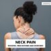 Neck Pain Reasons – Precautions and Exercises to Get Relief