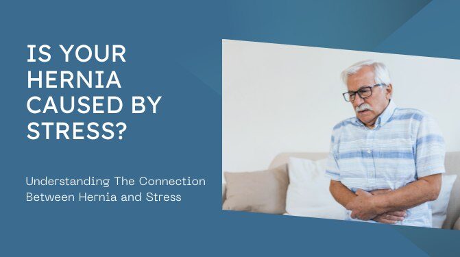 Is Your Stress Causing a Hernia? The Connection Explained