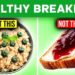 The Ultimate Healthy Breakfast to keep you active whole day