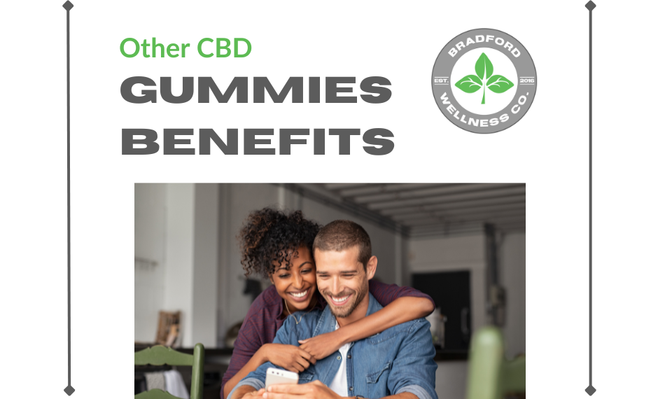 Other CBD Gummies Benefits | Bradford Wellness Co.
