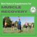 Best Natural Supplements for Muscle Recovery
