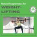 Natural Supplements for Weightlifting | Bradford Wellness Co.