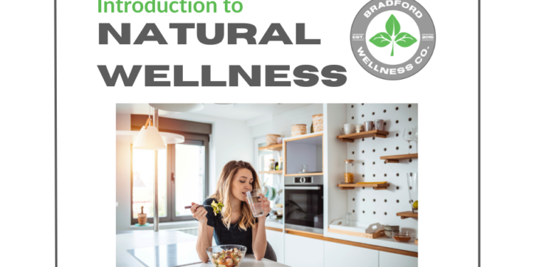 Introduction to Natural Wellness | Bradford Wellness Co.