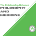 The Relationship Between Philosophy and Medicine