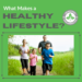 What Makes a Healthy Lifestyle?