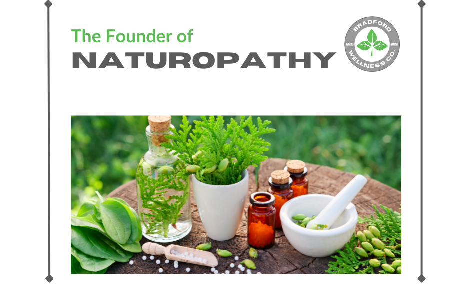 Founder of Naturopathy | Bradford Wellness Co.