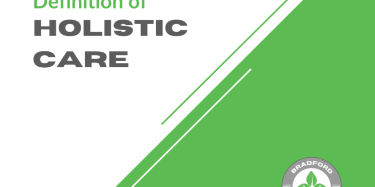 Definition of Holistic Care | Bradford Wellness Co.