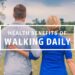 Amazing Health Benefits of Walking Daily You Need to Know