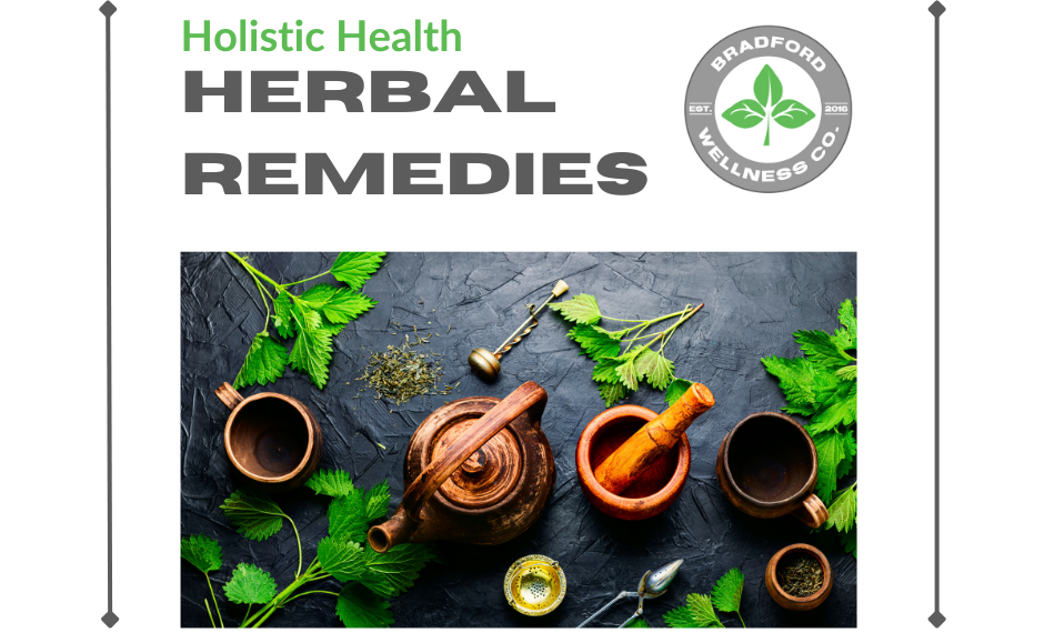 Holistic Health Herbal Remedies | Bradford Wellness Co.