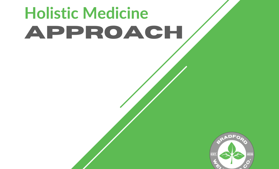 Holistic Medicine Approach | Bradford Wellness Co.