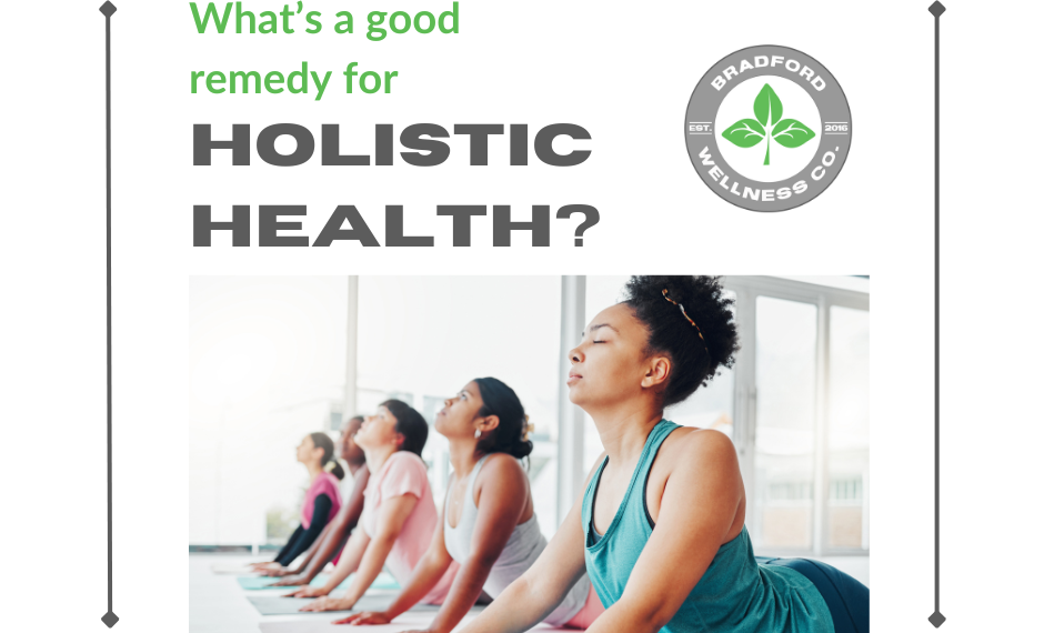 Remedy for Holistic Health | Bradford Wellness Co.
