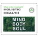 What Is the Meaning of Holistic Health?