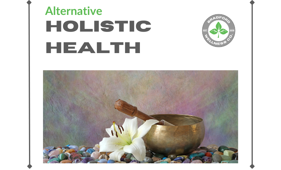Alternative Holistic Health | Bradford Wellness Co.