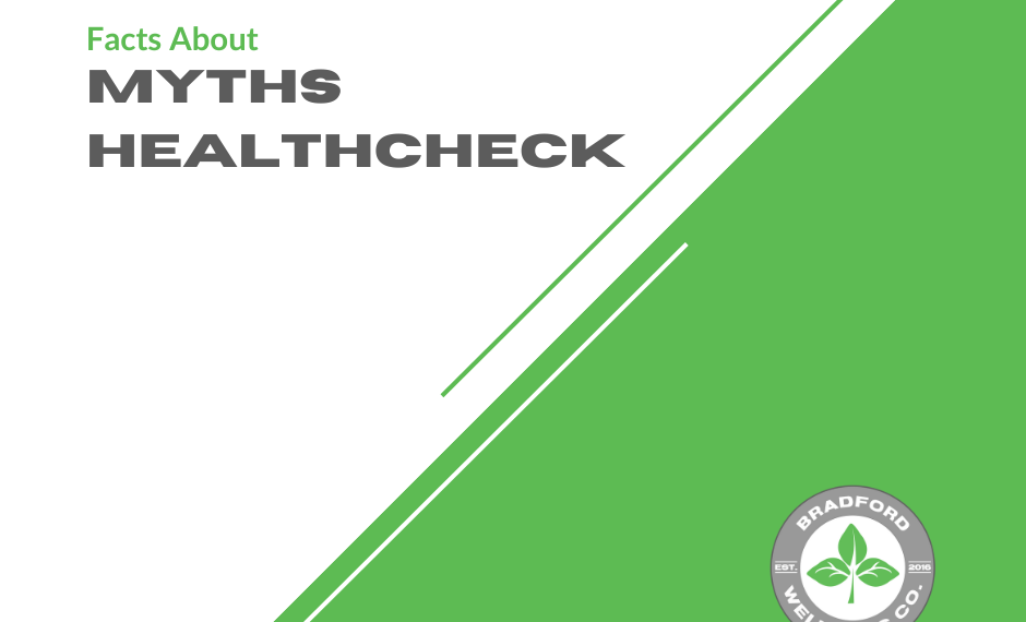 Myths about Healthchecks | Bradford Wellness Co.