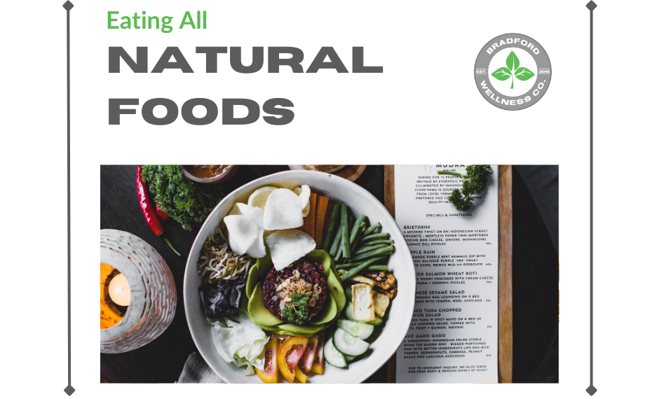 Eating All Natural Foods | Bradford Wellness Co.