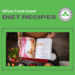 Whole Foods Based Diet Recipes