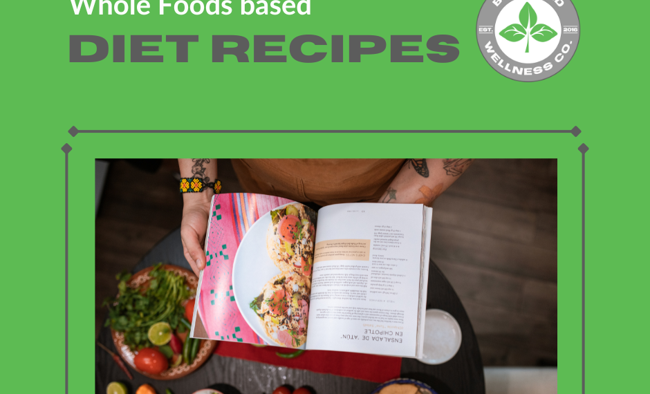 Whole Foods Based Diet Recipes