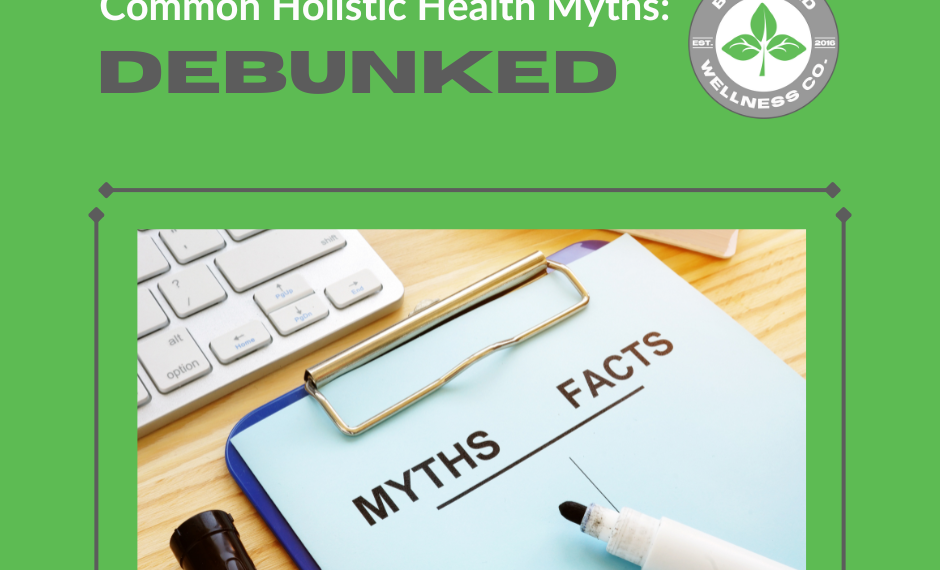 Common Holistic Health Myths Debunked