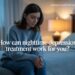 How Can Nighttime Depression Treatment Work For You?
