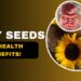 Sunflower Seeds Benefits | Super Food for Heart, Brain, Skin & More!