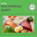 Eating Natural Diet – A Simple Path to Health and Wellness