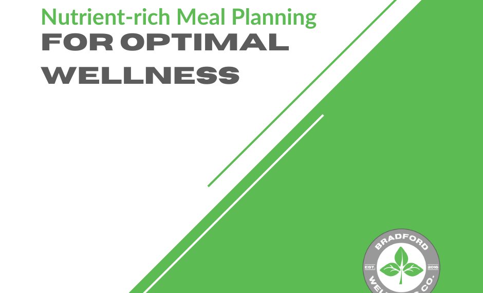 Nutrient-Rich Meal Planning for Optimal Wellness