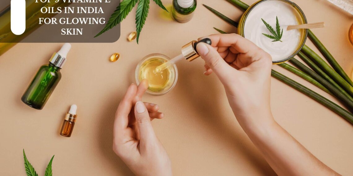Top 9 Vitamin E Oils In India For Glowing Skin
– Moksha Lifestyle Products