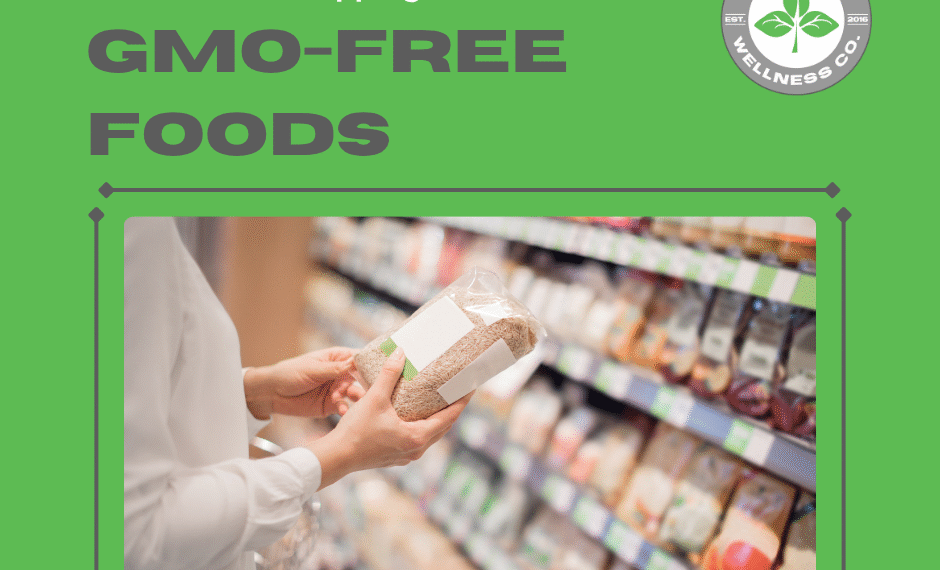 Your Go-To Shopping Guide for GMO-Free Foods