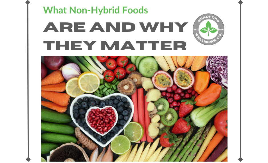 What Non-Hybrid Foods Are and Why They Matter
