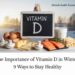 Importance Of Vitamin D in Health to Improve Bone Structure